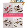 Art of Metal Clay, Revised and Expanded, The by Sherri Haab 