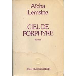    Ciel De Porphyre Roman [French Language] Aicha Lemsine Books