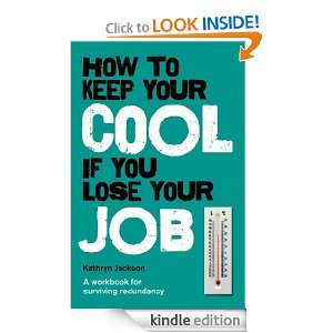How To Keep Your Cool If You Lose Your Job Kathryn Jackson  