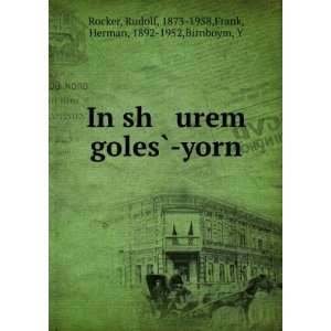  In sh urem golesÌ? yorn Rudolf, 1873 1958,Frank, Herman 