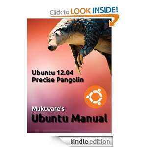 Ubuntu 12.04 LTS Manual Jasna BenciÂ´c, Nekhelesh Ramananthan 
