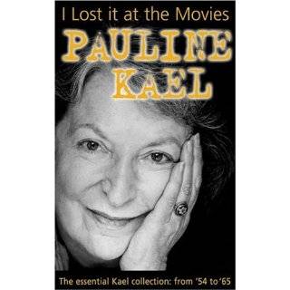 Lost it at the Movies by Pauline Kael (Jan 1, 1994)