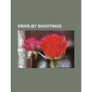  Drive by shootings (9781234513573) U.S. Government Books