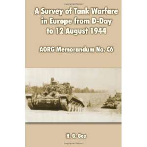  A Survey of Tank Warfare in Europe from D Day to 12 August 