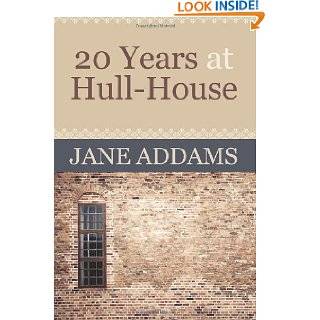 20 Years at Hull House by Jane Addams ( Paperback   Feb. 11, 2012)