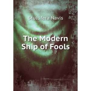  The Modern Ship of Fools Stultifera Navis Books
