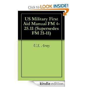 US Military First Aid Manual FM 4 25.11 (Supersedes FM 21 11) U.S 