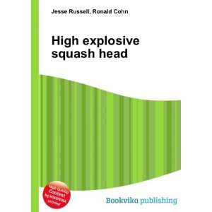  High explosive squash head Ronald Cohn Jesse Russell 