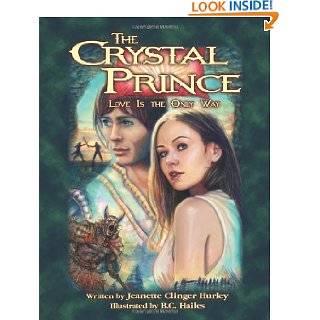 The Crystal Prince Love Is the Only Way by Jeanette Clinger Hurley 