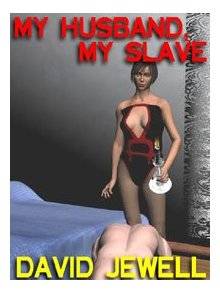  My Husband, My Slave The Story of a New Beginning 