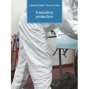  Executive protection Ronald Cohn Jesse Russell Books
