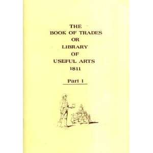  Book of Trades v. 1 Or Library of Useful Arts 