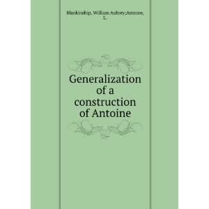  Generalization of a construction of Antoine. William 