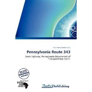  Pennsylvania Route 343 (9786137895382) Erik Yama Étienne Books