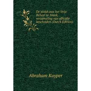  van officiÃ«le bescheiden (Dutch Edition) Abraham Kuyper Books