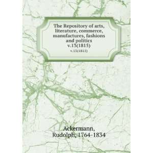   fashions and politics. v.13(1815) Rudolph, 1764 1834 Ackermann Books