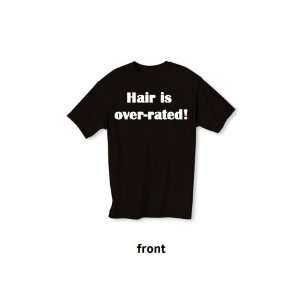  T shirt hair is over rated Black w/White Lettering 
