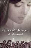   The Beautiful Between by Alyssa B. Sheinmel, Random 