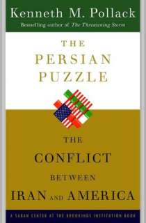   Persian Puzzle The Conflict Between Iran and America 