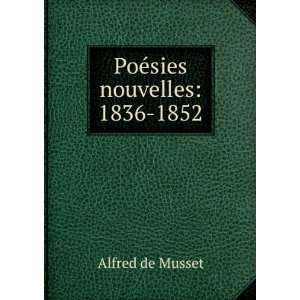  PoÃ©sies nouvelles 1836 1852 Alfred de Musset Books