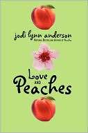 Love and Peaches (Peaches Jodi Lynn Anderson