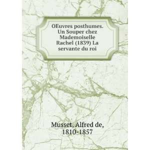   Rachel (1839) La servante du roi Alfred de, 1810 1857 Musset Books