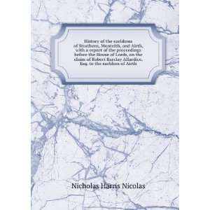   , Esq. to the earldom of Airth Nicholas Harris Nicolas Books