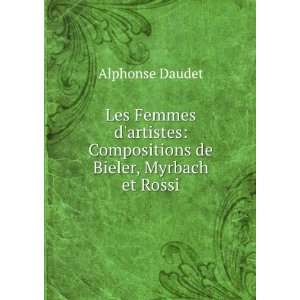    Compositions de Bieler, Myrbach et Rossi Alphonse Daudet Books