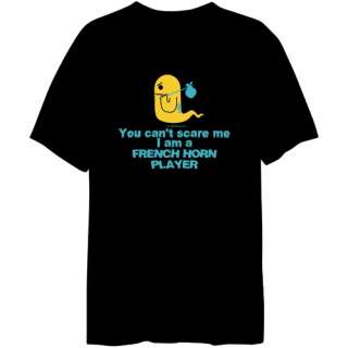 You Cant Scare Me I Am A French Horn Player T Shirt  