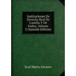   De Indias, Volume 2 (Spanish Edition) JosÃ© MarÃ­a Alvarez Books