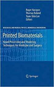 Printed Biomaterials Novel Processing and Modeling Techniques for 