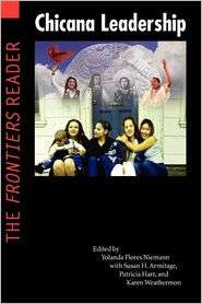 Chicana Leadership The Frontiers Reader, (0803283822), Yolanda Flores 