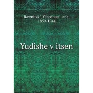 Yudishe vÌ£itsen Yehoshua á¸¤ana, 1859 1944 Rawnitzki  