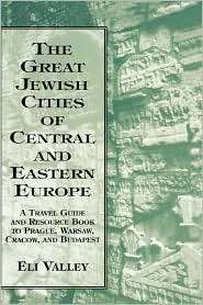 Great Jewish Cities of Central and Eastern Europe A Travel Guide 