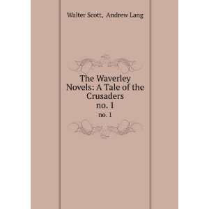   Tale of the Crusaders. no. 1 Andrew Lang Walter Scott Books