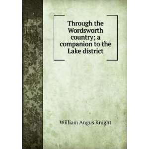   the Wordsworth country William Angus Knight  Books