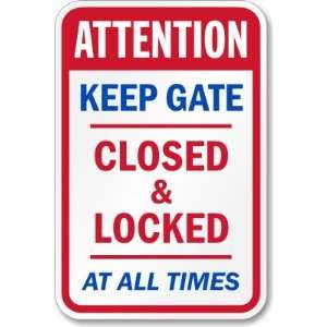  Attention Keep Gate Closed & Locked At All Times High 
