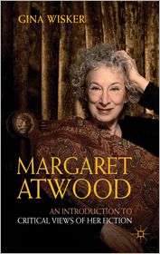 Margaret Atwood An Introduction to Critical Views of Her Fiction 