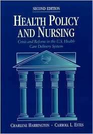 Health Policy and Nursing Crisis and Reform in the U. S. Health Care 