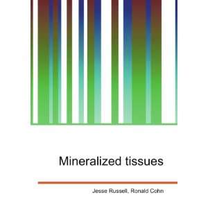  Mineralized tissues Ronald Cohn Jesse Russell Books