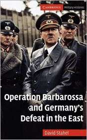 Operation Barbarossa and Germanys Defeat in the East, (0521768470 