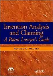 Invention Analysis and Claiming A Patent Lawyers Guide, (1590318188 
