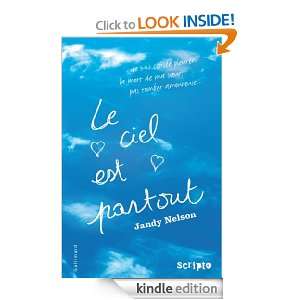 Le ciel est partout (Scripto) (French Edition) Jandy Nelson, Nathalie 
