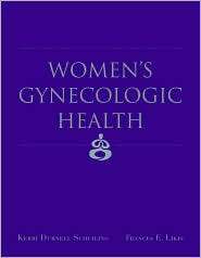 Womens Gynecologic Health, (0763747173), Kerri D. Schuiling 