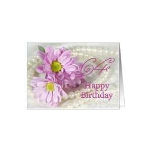  64th birthday flowers and pearls Card Toys & Games