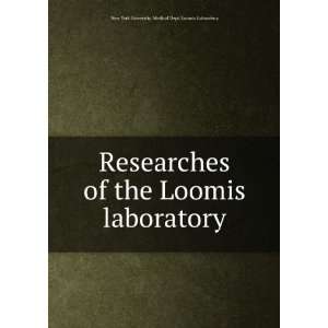Researches of the Loomis laboratory (1890) New York University 