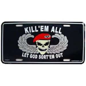  Kill Em All and Let God Sort Em Out License Plate 