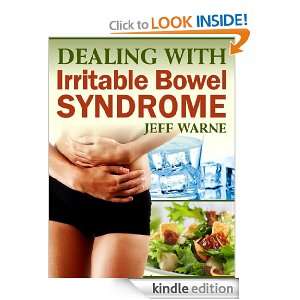 Dealing With Irritable Bowel Syndrome (Your Essential IBS Guide) Jeff 