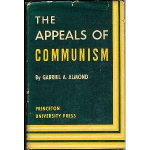 The Appeals of Communism Gabriel A. , Et Al. Almond 