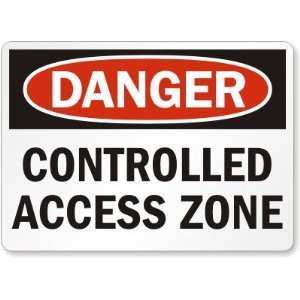  Danger Controlled Access Zone Plastic Sign, 14 x 10 
